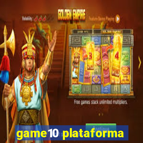 game10 plataforma